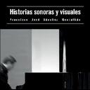 Abrir Historias sonoras y visuales /. [Obra]